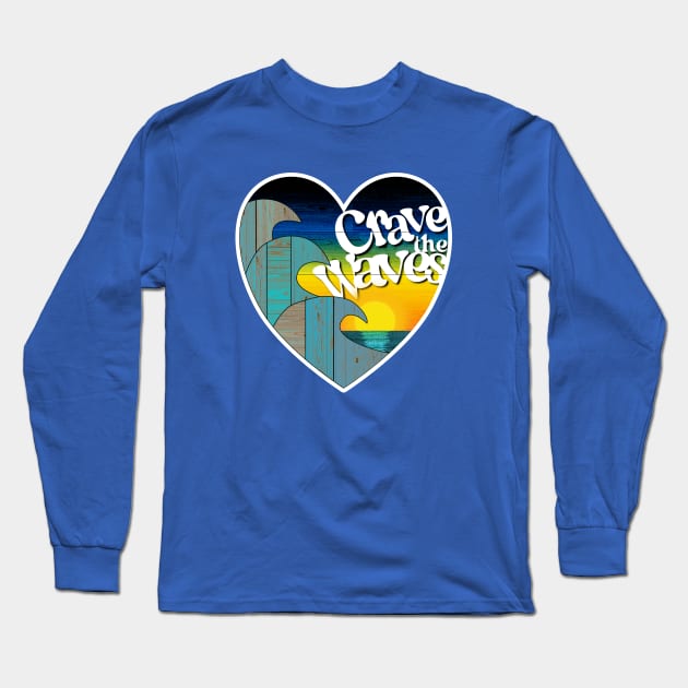 Crave the Waves Long Sleeve T-Shirt by toz-art